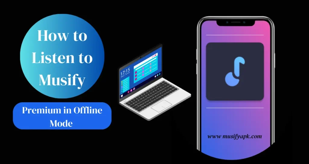 How to Listen to Musify Premium in Offline Mode
